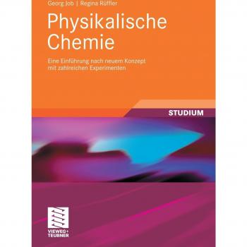 Physikalische Chemie: Eine Einführung Nach Neuem Konzept mit Zahlreichen Experimenten