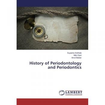 History of Periodontology and Periodontics