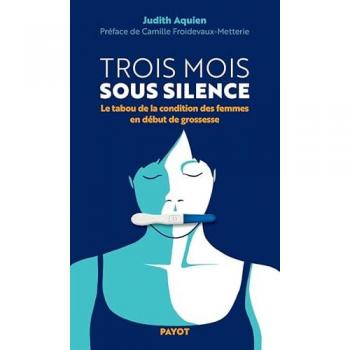 Trois mois sous silence: Le tabou de la condition des femmes en début de grossesse