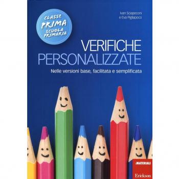 Verifiche personalizzate. Nelle versioni base, facilitata e semplificata. Classe 1ª della scuola primaria