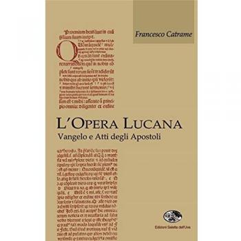 L' opera lucana. Vangelo e Atti degli Apostoli