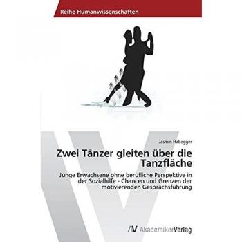 Zwei Tänzer gleiten über die Tanzfläche: Junge Erwachsene ohne berufliche Perspektive in der Sozialhilfe
