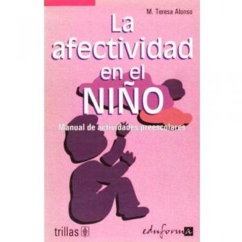 La afectividad en el niño: manual de actividades preescolares