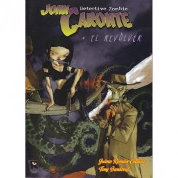 John Caronte Detective Zombie + El revólver