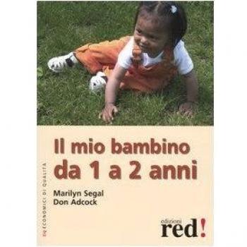 Il mio bambino da 1 a 2 anni. Ediz. illustrata