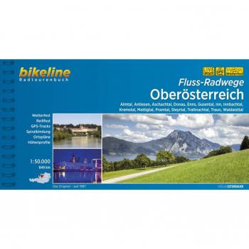 Fluss-Radwege Oberösterreich: Almtal, Antiesen, Aschachtal, Donau, Enns, Gusental, Inn, Innbachtal, Kremstal, Mattigtal, Pramtal, Steyrtal, ... 849 km (Bikeline Radtourenbücher)