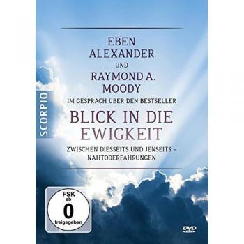 Eben Alexander und Raymond A. Moody im Gespräch über den Bestseller Blick in die Ewigkeit