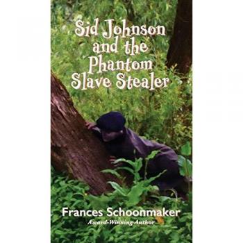 Schoonmaker, Frances: Sid Johnson and the Phantom Slave Stealer