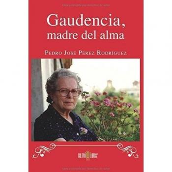 Gaudencia, Madre del alma