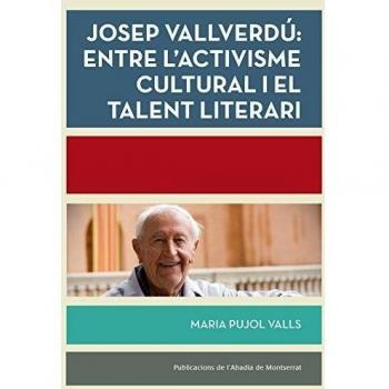 Josep Vallverdú: Entre l'activisme cultural i el talent literari (Tapa blanda con solapas).