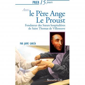 PRIER 15 JOURS AVEC ANGE LE PROUST