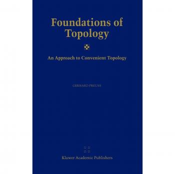 Foundations of Topology: An Approach to Convenient Topology