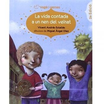 La vida contada a un nen del veïnat: Antologia infantil de Vicent Andrés Estellés (Tapa blanda).