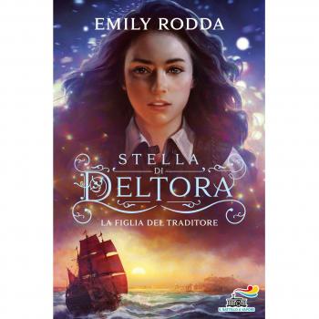La figlia del traditore. Stella di Deltora