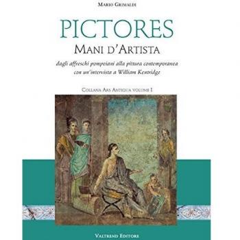 Pictores. Mani d'artista. Dagli affreschi pompeiani alla pittura contemporanea. Ediz. illustrata