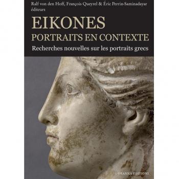 Eikones. Portraits en contexte. Recherches nouvelles sur les portrais grecs. Ediz. illustrata