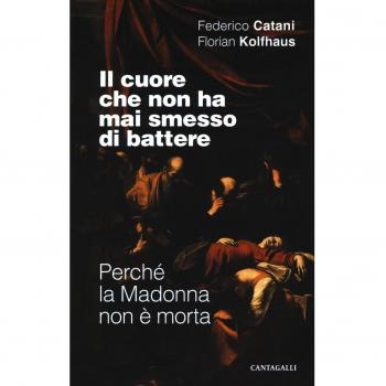 Il cuore che non ha mai smesso di battere. Perché la Madonna non è morta