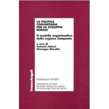 La politica comunitaria per lo sviluppo rurale. Il modello organizzativo della Regione Campania