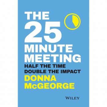 The 25 Minute Meeting by Donna McGeorge
