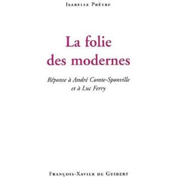 La folie des modernes