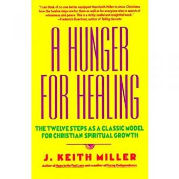 A Hunger for Healing : The Twelve Steps as a Classic Model for Christian Spiritual Growth