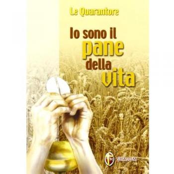 Io sono il pane della vita. Le quarantore