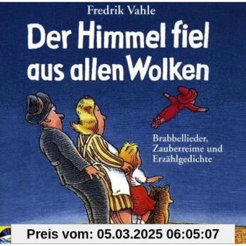 Der Himmel fiel aus allen Wolken. CD. Brabbellieder, Zauberreime und Erzählgedichte