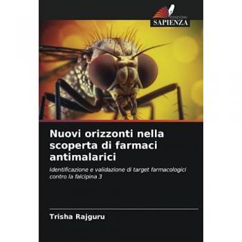 Rajguru, Trisha: Nuovi orizzonti nella scoperta di farmaci antimalarici