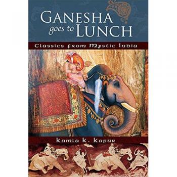 Ganesha Goes to Lunch: Classics from Mystic India (Mandala Classics)