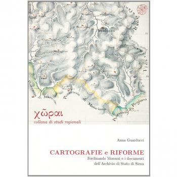 Cartografie e riforme. Ferdinando Morozzi e i documenti dell'Archivio di Stato di Siena