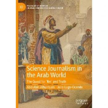 Science Journalism in the Arab World: The Quest for ‘Ilm’ and Truth