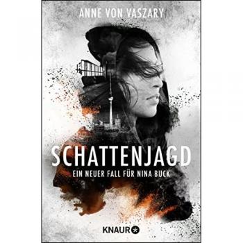 Vaszary, Anne von Schattenjagd: Ein Neuer Fall Für Nina Buck (Die Schnüfflerin-Reihe, Band 2)