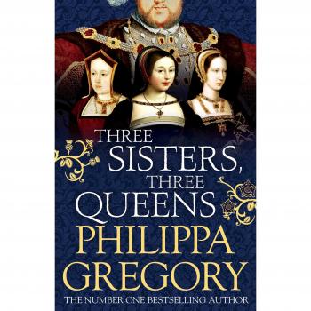 Philippa Gregory Three Sisters, Three Queens