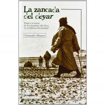 La zancada del Deyar: viaje a la tierra de los hombres del libro, en el Sáhara O