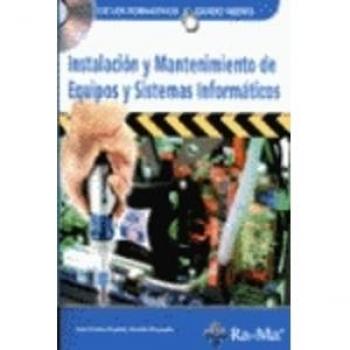 Instalación y Mantenimiento de Equipos y Sistemas Informáticos