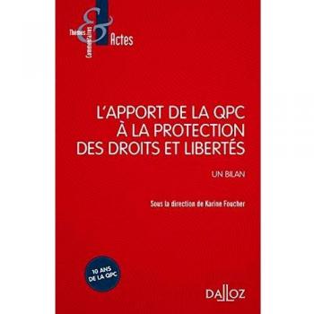 L'apport de la QPC à la protection des droits et libertés: Un bilan