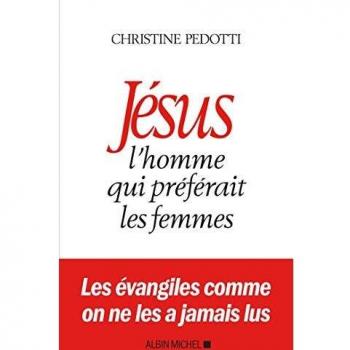 Jésus, l'homme qui préférait les femmes