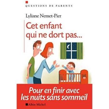 Cet enfant qui ne dort pas...: Pour en finir avec les nuits sans sommeil