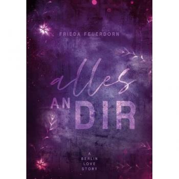 Alles an dir: A Berlin Love Story