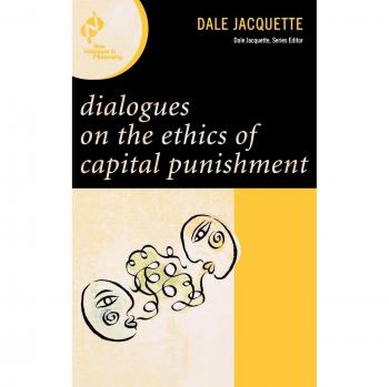 Dialogues on the Ethics of Capital Punishment (New Dialogues in Philosophy)