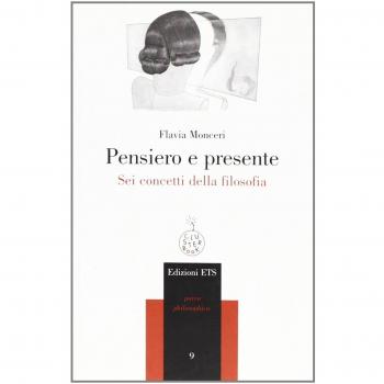 Pensiero e presente. Sei concetti della filosofia