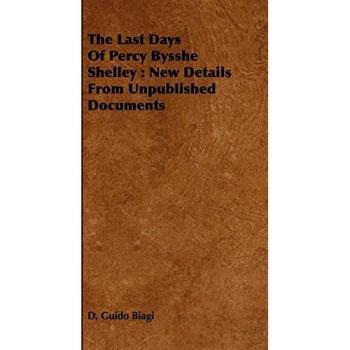 The Last Days of Percy Bysshe Shelley: New Details from Unpublished Documents
