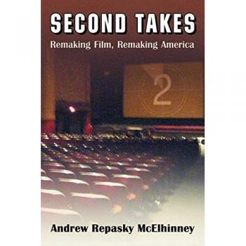 Second Takes: Remaking Film, Remaking America
