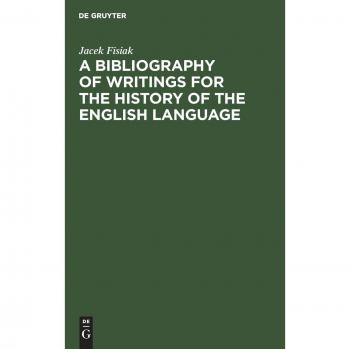 A Bibliography of Writings for the History of the English Language