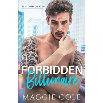 Forbidden Billionaire: A Forbidden Love Billionaire Romance (It's Complicated, Band 4)