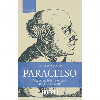 Libro Webster Paracelso magia medicina e profezia alla fine dei tempi Hoepli