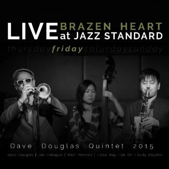 Brazen Heart-Live at Jazz Standard-Friday