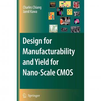 Design for Manufacturability and Yield for Nano-Scale CMOS