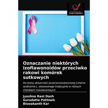 Oznaczanie niektórych izoflawonoidów przeciwko rakowi komórek sutkowych: Do oceny aktywno¿ci przeciwnowotworowej Limonia acidissima L. stosowanego tradycyjnie w ró¿nych chorobach nowotworowych