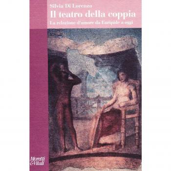 Il teatro della coppia. La relazione d'amore da Euripide a oggi